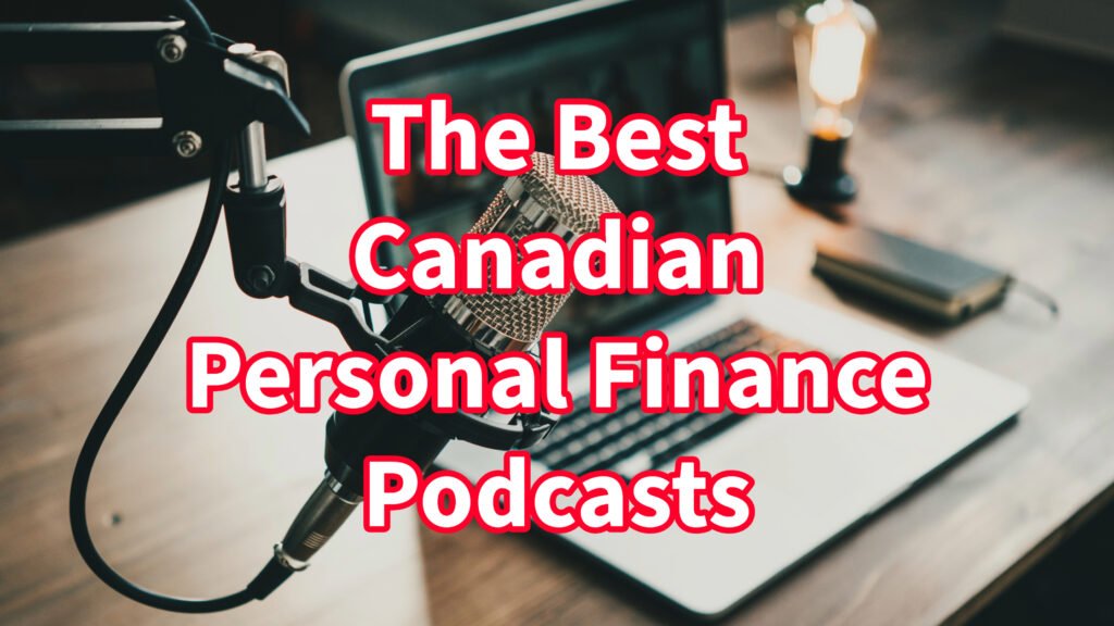 Best Canadian Personal Finance podcasts