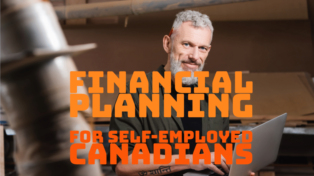 Financial Planning for Self Employed Canadians